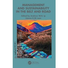 (영문도서) Management and Sustainability in the Belt and Road Hardcover, CRC Press, English, 9781032055695