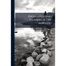 (英文圖書)Highlands And Islands Of The Adriatic 平裝版, Hutson Street Press, 英文