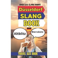 (영문도서)Düsseldorf Urban Dictionary: 500 Funny Slang Expressions Inspired by Düsseldorf... Paperback, Independently Published, English, 9798197524133 Independently Published, English, 9798197524133