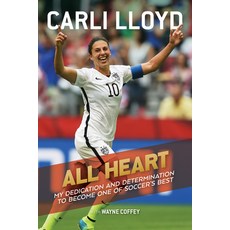 (영문도서) All Heart: My Dedication and Determination to Become One of Soccer's Best Paperback, Clarion Books, English, 9781328740977