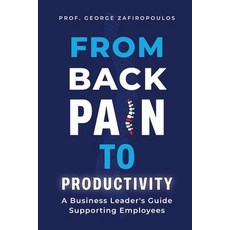(영문도서) From Back Pain to Productivity Paperback, Breakfree Forever Publishing, English, 9781068673702
