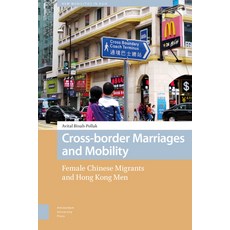 (英文圖書)Cross-Border Marriages and Mobility: Female Chinese Migrants and Hong Kong Men 精裝版, Routledge, 英文