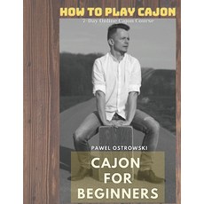 Cajon For Beginners: How To Play Cajon Paperback, Independently Published, English, 9798697620977