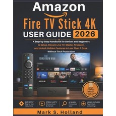 (英文圖書)Amazon Fire TV Stick 4K User Guide 2026: A Step-by-Step Handbook for Seniors and... 平裝版, Independently Published, 英文