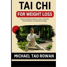(英文圖書)Tai Chi for Weight Loss: Step-by-Step Routines to Burn Calories Tone Muscles a... 平裝版, Independently Published, 英文