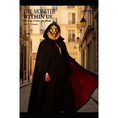 (영문도서)The Monster in Us: The City Under the Mask Paperback, Independently Published, English, 9798274706704