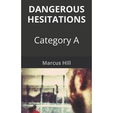 (영문도서) Dangerous Hesitations: Category A Paperback, Independently Published, English, 9798326452207