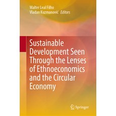 (영문도서) Sustainable Development Seen Through the Lenses of Ethnoeconomics and the Circu... Hardcover, Springer, English, 9783031726750