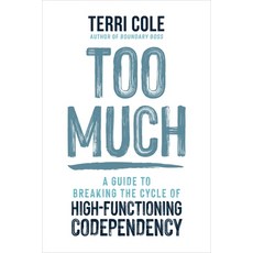 (영문도서)Too Much: A Guide to Breaking the Cycle of High-Functioning Codependency Paperback, St. Martin's Essentials / S..., English, 9781649634740