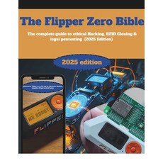 (英文圖書)The Flipper Zero Bible: The Complete Guide to Ethical Hacking RFID Cloning & Le... 平裝版, Independently Published, 英文