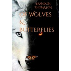(영문도서)Of Wolves & Butterflies Paperback, Brandon Thomason, English, 9798993557908