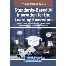 (영문도서)Standards-Based AI Innovation for the Learning Ecosystem Paperback, Igi Global Scientific Publi..., English, 9798337322360 Igi Global Scientific Publi..., English, 9798337322360
