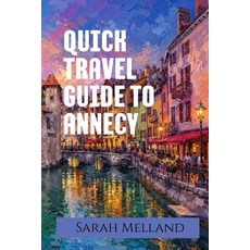 (英文圖書)Quick Travel Guide to Annecy: The Undiscovered Series 平裝版, Ripe Melland Media, English, Paperback