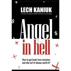 (英文圖書)Angel in Hell: How to Get Funding from Investors and Why It's Not Always Worth It 平裝版, Independently Published, 英文