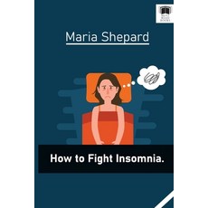 how to fight insomnia: Sleep Disorders final solution huge health issue Paperback, Independently Published, English, 9798695827507