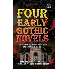(英文圖書)Four Early Gothic Novels: Frankenstein The Castle of Otranto The Vampyre Vath... 精裝版, Sanage Publishing House Llp, 英文