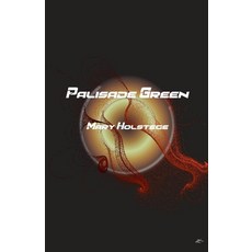 (영문도서)Palisade Green Paperback, Mary Holstege, English, 9798232959944