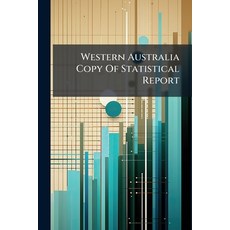 (영문도서)Western Australia Copy Of Statistical Report Paperback, Nabu Press, English, 9781179250816