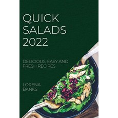 (영문도서) Quick Salads 2022: Delicious Easy and Fresh Recipes Paperback, Lorena Banks, English, 9781804508367