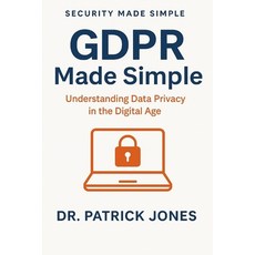 (영문도서)GDPR Made Simple: Understanding Data Privacy in the Digital Age Paperback, Independently Published, English, 9798288640452