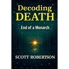 (外文書)Decoding Death: End of a Monarch Paperback, Scott Robertson Press, English