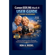 (外文書)Canon EOS R6 Mark II User Guide for Seniors and Beginners: A Step-by-Step Manual... Paperback, Independently Published, English