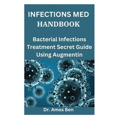 (영문도서) Infections Med Handbook: Bacterial Infections Treatment Secret Guide Using Augmentin Paperback, Independently Published, English, 9798878919890