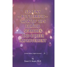 (영문도서) 520 Tiny - But Terrific - 'How To' Tips for Job Searches and Career Improvement: United State... Paperback, Dbc Publishing, English, 9781948149167