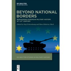 (영문도서)Beyond National Borders: Reimagining European Military History 19th-21st Century Hardcover, de Gruyter Oldenbourg, English, 9783111383415