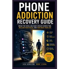 (英文圖書)Phone Addiction Recovery Guide.: A Practical Digital Detox Plan to Reduce Screen... 平裝版, Independently Published, 英文