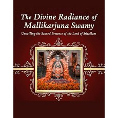 (英文圖書)The Divine Radiance of Mallikarjuna Swamy: Unveiling the Sacred Presence of the... 平裝版, Independently Published, 英文
