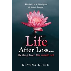 (영문도서) Life after Loss...healing from the inside out Paperback, Keyona Kline, English, 9780578628080