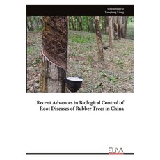 (영문도서)Recent Advances in Biological Control of Root Diseases of Rubber Trees in China Paperback, Eliva Press, English, 9789999323161