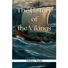 (영문도서) The History of the Vikings Paperback, History Nerds, English, 9798227359377