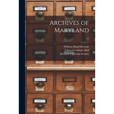(영문도서) Archives of Maryland; 22 Paperback, Legare Street Press, English, 9781014716927