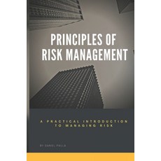 (영문도서) Principles of Risk Management: A Practical Introduction to Managing Risk For Beginners Paperback, Independently Published, English, 9798375286143