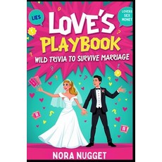 (영문도서)Love's Playbook: Wild Trivia to Survive Marriage Paperback, Independently Published, English, 9798298320184