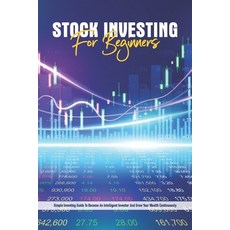 Stock Investing For Beginners: Simple Investing Guide To Become An Intelligent Investor And Grow You... Paperback, Independently Published, English, 9798700964524