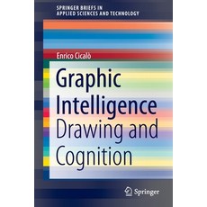 (영문도서) Graphic Intelligence: Drawing and Cognition Paperback, Springer, English, 9783030452438