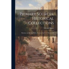 (영문도서) Primary Sources Historical Collections: Palestine and Russia With a Foreword by T. S. Wentw... Paperback, Legare Street Press, English, 9781022249899