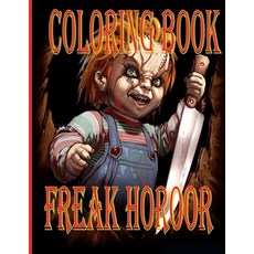 Freak Of Horror Coloring Book: Creepy Illustrations of Serial Killers and Terrifying Monsters from C... Paperback, Independently Published, English, 9798552803880