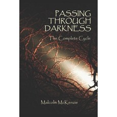 (영문도서) Passing Through Darkness: The Complete Cycle Paperback, Independently Published, English, 9781673337389