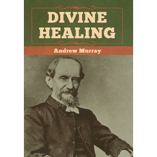 (영문도서) Divine Healing Hardcover, Bibliotech Press, English, 9781618958709