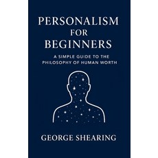 (영문도서)Personalism for Beginners: A Simple Guide to the Philosophy of Human Worth Paperback, Independently Published, English, 9798277335628