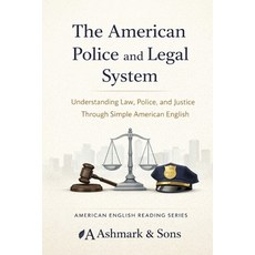 (영문도서)The American Legal and Police System: Understanding Law Police and Justice Thr... Paperback, Independently Published, English, 9798242074200