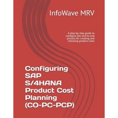 (英文圖書)Configuring SAP S/4HANA Product Cost Planning (CO-PC-PCP): A step-by-step guide... 平裝版, Independently Published, 英文