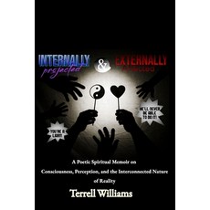 (英文圖書)Internally Projected and Externally Affected: A Poetic Spiritual Memoir on Consc... 平裝版, Blurb, 英文