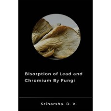 (영문도서) Biosorption of Lead and Chromium by Fungi Paperback, Self Publish, English, 9781916706934
