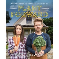 (영문도서) Plant Forward: 100 Bold Recipes for a Mostly Healthy Lifestyle Paperback, Victory Belt Publishing, English, 9781628601350