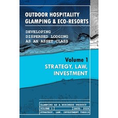 (영문도서)Outdoor Hospitality Glamping & Eco-Resorts: Strategy Law Investment: Developin... Paperback, Independently Published, English, 9798261818823